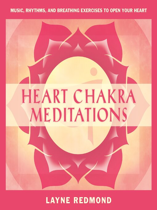 Title details for Heart Chakra Meditations by Layne Redmond - Wait list